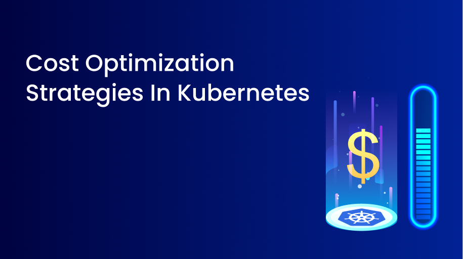 Kubernetes Cost Optimization Strategies